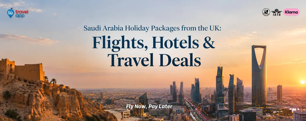 Saudi Arabia holiday packages from the UK with TravelApp